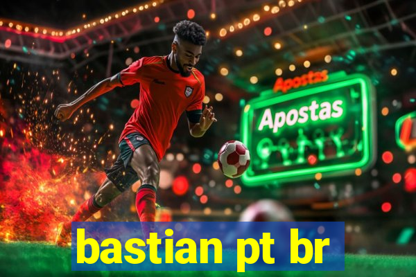 bastian pt br